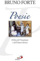 Il libro del viandante e dell'amore divino di Bruno Forte edito da San Paolo Edizioni