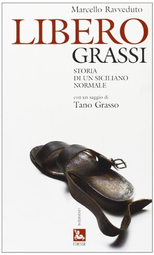 Libero Grassi. Storia di un siciliano normale di Marcello Ravveduto edito da Futura