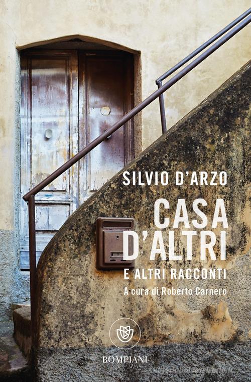 Casa d'altri e altri racconti di Silvio D'Arzo edito da Bompiani