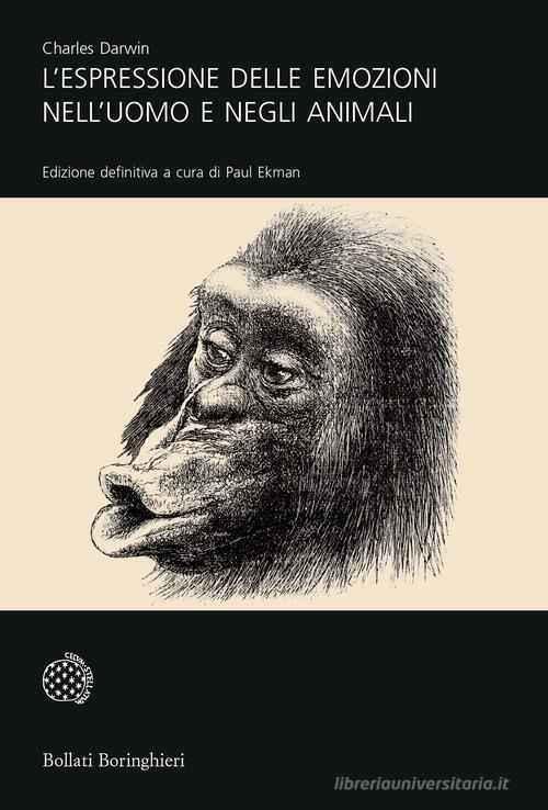 L' espressione delle emozioni nell'uomo e negli animali di Charles Darwin edito da Bollati Boringhieri