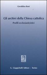 Gli archivi della Chiesa cattolica. Profili ecclesiastici di Geraldina Boni edito da Giappichelli