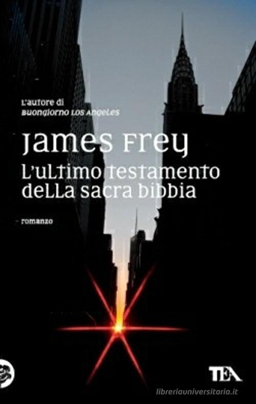 Libro L'ultimo testamento della sacra Bibbia di James Frey Teadue di TEA