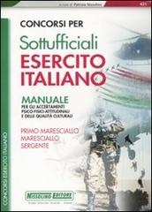 Concorsi per sottufficiali esercito italiano. Manuale per gli accertamenti psico-fisici-attitudinali e delle qualità culturali edito da Nissolino