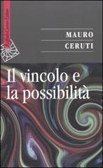 Il vincolo e la possibilità di Mauro Ceruti edito da Raffaello Cortina Editore