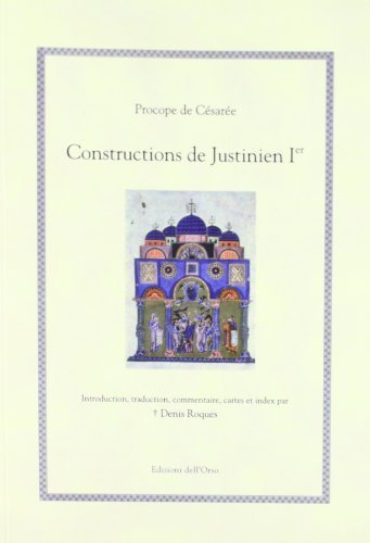 Procope de Césarée. Constructions de Justinien Ier di Denis Roques edito da Edizioni dell'Orso