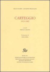 Carteggio 1913-1982 di Biagio Marin, Giuseppe Prezzolini edito da Storia e Letteratura