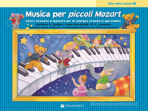 Musica per piccoli Mozart. Il libro delle lezioni vol.3 di Christine H. Balden, Gayle Kowalchyk, E. L. Lancaster edito da Volontè & Co