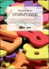 Syntapuzzle. Un modello concreto della combinazione sintattica basata su proprietà lessicali e un materiale didattico di ispirazione montessoriana di Salvatore Menza edito da Youcanprint