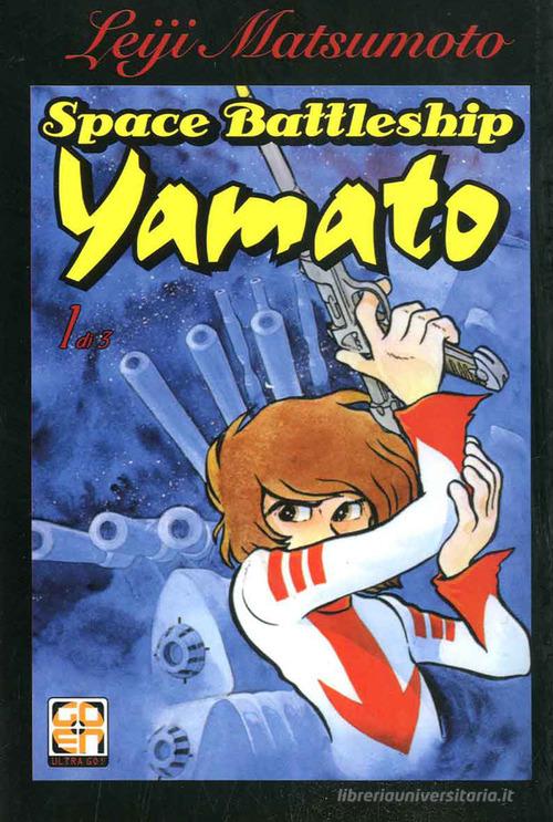 Corazzata spaziale Yamato vol.1 di Leiji Matsumoto edito da Goen
