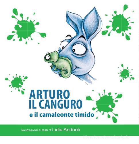 Arturo il canguro e il camaleonte timido di Lidia Andrioli edito da Youcanprint
