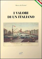 I valori di un italiano di Ferrari Marco Dei edito da CLD Libri