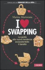 I love swapping. La guida alla nuova tendenza ecosostenibile: il baratto di Marina Martorana edito da Vallardi A.