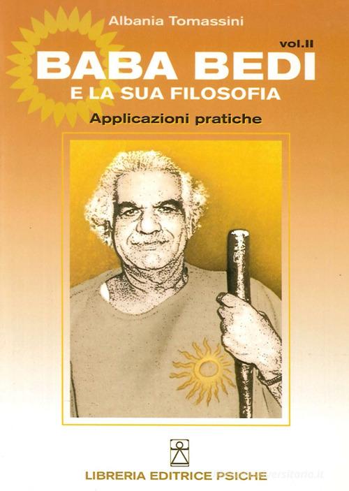 Baba Bedi e la sua filosofia vol.2 di Albania Tomassini edito da Psiche