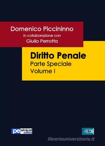 Diritto penale. Parte speciale vol.1 di Domenico Piccininno edito da Primiceri Editore