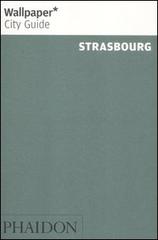 Strasburg. Ediz. inglese di Léa Teuscher edito da Phaidon