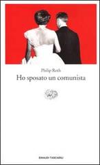 Ho sposato un comunista di Philip Roth edito da Einaudi