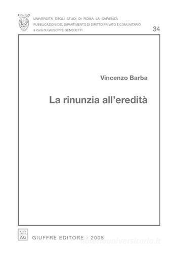 La rinunzia all'eredità di Vincenzo Barba edito da Giuffrè