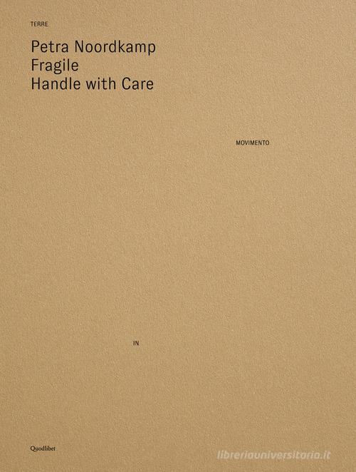 Fragile. Handle with care. Ediz. illustrata di Petra Noordkamp edito da Quodlibet