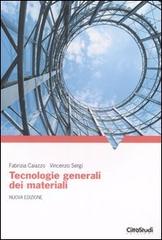 Tecnologie generali dei materiali di Fabrizia Caiazzo, Vincenzo Sergi edito da CittàStudi