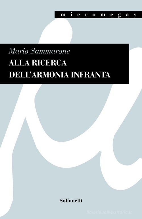 Alla ricerca dell'armonia infranta di Mario Sammarone edito da Solfanelli