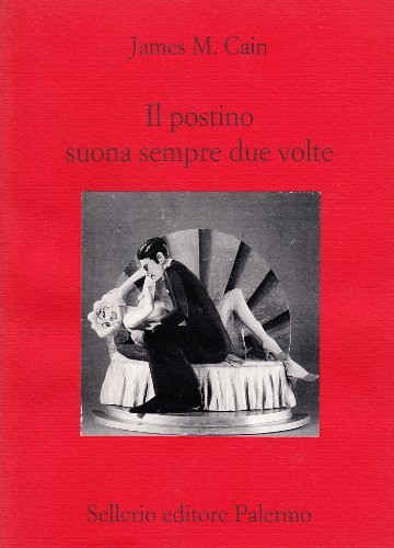 Il postino suona sempre due volte di James M. Cain edito da Sellerio Editore Palermo