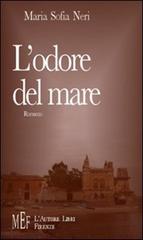 L' odore del mare. Un appassionato ritratto della Sicilia e del suo mare di M. Sofia Neri edito da L'Autore Libri Firenze