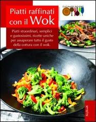 Piatti raffinati con il wok edito da Keybook