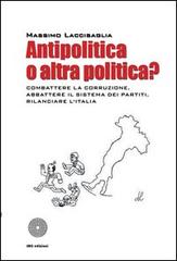 Antipolitica o altra politica? di Massimo Laccisaglia edito da SBC Edizioni
