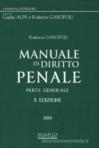 Manuale di diritto penale. Parte generale di Roberto Garofoli edito da Neldiritto.it