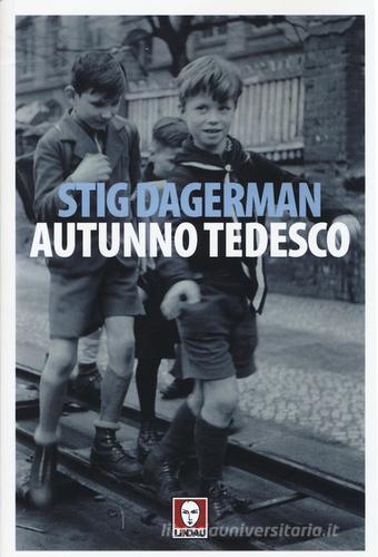 Autunno tedesco di Stig Dagerman edito da Lindau