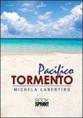 Pacifico tormento di Michela Labertino edito da Booksprint