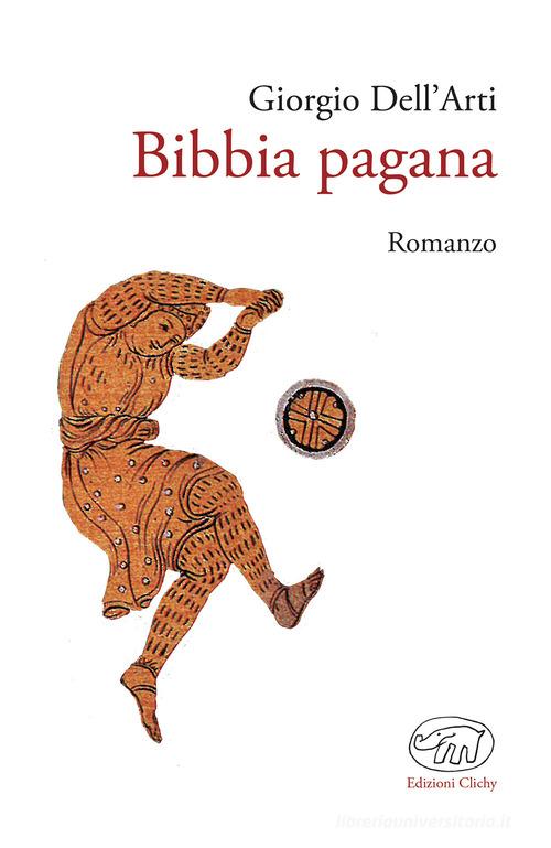 Libro Bibbia pagana di Giorgio Dell'Arti Beaubourg di Edizioni Clichy