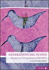 Generazioni del nuovo. Tre anni con il premio Scenario (2005-2007) edito da Titivillus