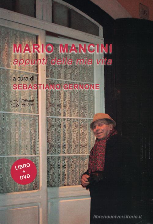 Mario Mancini. Appunti della mia vita. Con DVD video edito da Edizioni Dal Sud