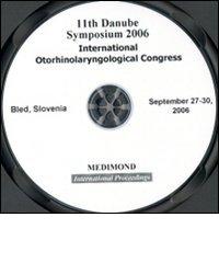 Eleventh Danube symposium 2006. International othorinolaryngological congress (Bled, 27-30 September 2006). CD-ROM edito da Medimond
