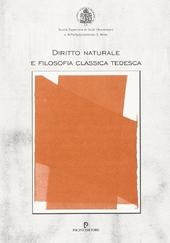 Diritto naturale e filosofia classica tedesca edito da Pacini Editore