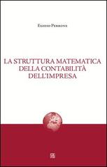 La struttura matematica della contabilità dell'impresa di Egidio Perrone edito da Sette città
