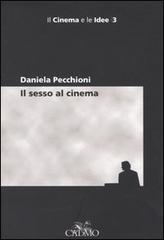 Il sesso al cinema di Daniela Pecchioni edito da Cadmo