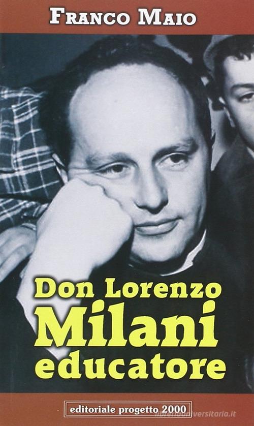 Don Lorenzo Milani educatore di Franco Maio edito da Progetto 2000