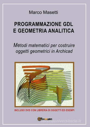Programmazione GDL e geometria analitica di Marco Masetti edito da Youcanprint