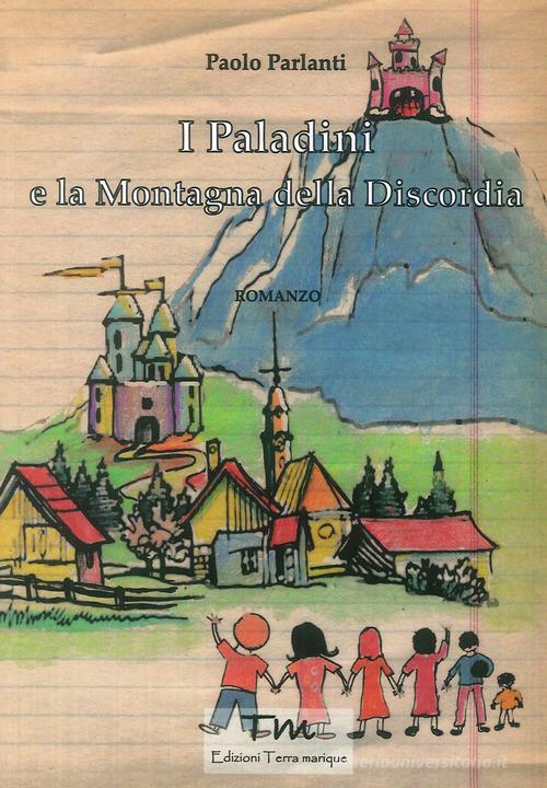 Libro I paladini e la montagna della discordia di Paolo Parlanti di Terra Marique