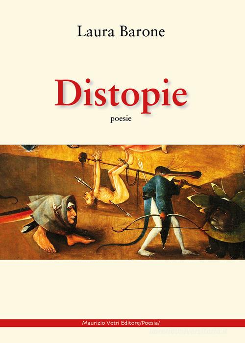 Distopie di Laura Barone edito da Maurizio Vetri Editore