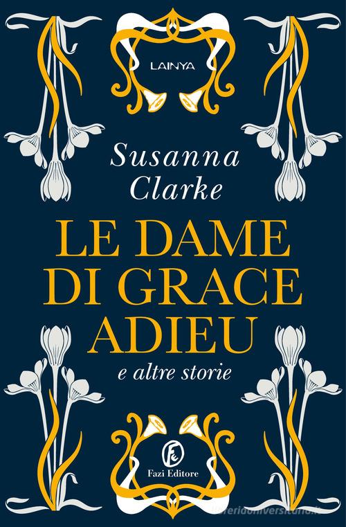 Le dame di Grace Adieu e altre storie di Susanna Clarke edito da Fazi