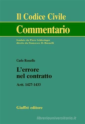 L' errore nel contratto. Artt. 1427-1433 di Carlo Rossello edito da Giuffrè