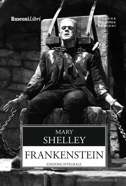 Frankenstein. Ediz. integrale di Mary Shelley edito da Rusconi Libri