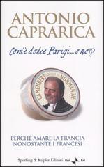 Com'è dolce Parigi... o no!? di Antonio Caprarica edito da Sperling & Kupfer