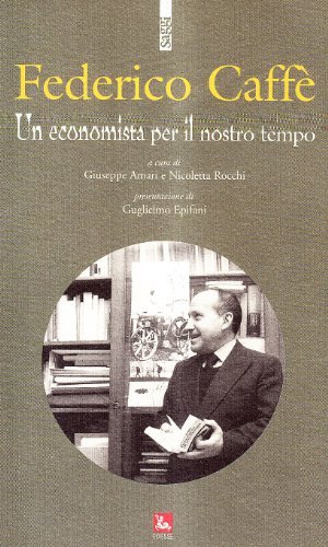 Federico Caffè. Un economista per gli uomini comuni edito da Futura