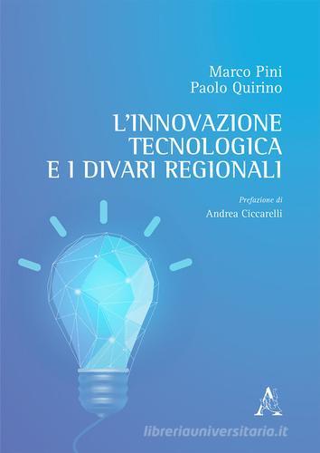 L' innovazione tecnologica e i divari regionali di Marco Pini, Paolo Quirino edito da Aracne