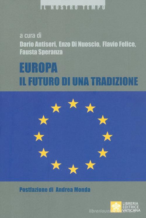 Europa. Il futuro di una tradizione edito da Libreria Editrice Vaticana