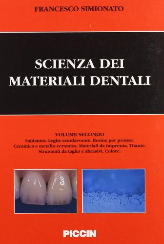 Scienza dei materiali dentali vol.2 di Francesco Simionato edito da Piccin-Nuova Libraria